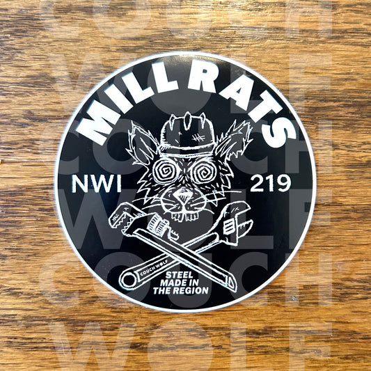 A circular black sticker with a white border and a white graphic of a rat wearing a hard hat, with crossed tools below. The sticker features the text 'MILL RATS', 'NWI - 219', and 'STEEL MADE IN THE REGION'.